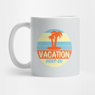 vacation mood on Mug